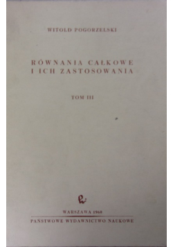 Równania całkowe i ich zastosowania Tom III