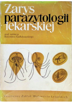 Zarys parazytologii lekarskiej