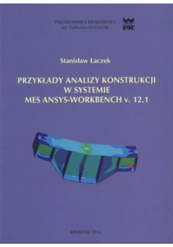 Przykłady analizy konstrukcji w sstemie mes ansys-workbench v 12.1