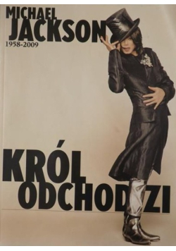 Michael Jackson 1958-2009 Król Odchodzi