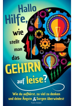 Hallo Hilfe, wie stellt man das Gehirn auf leise