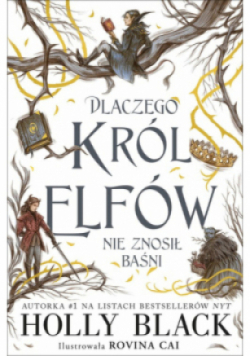 Dlaczego król elfów nie znosił baśni