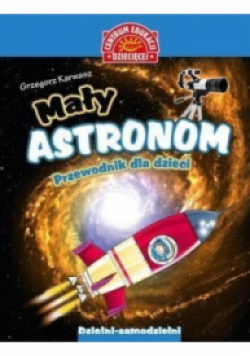 Mały astronom Przewodnik dla dzieci