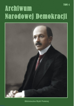 Archiwum Narodowej Demokracji Tom 4