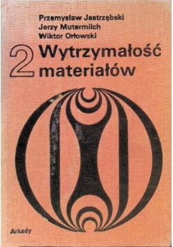 Wytrzymałość materiałów Tom 2