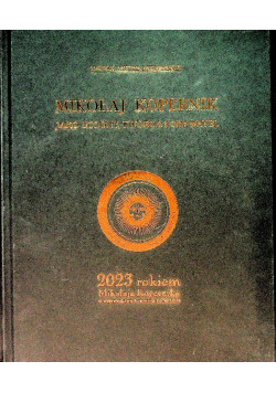 Mikołaj Kopernik jako uczony, twórca i obywatel