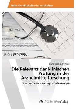 Die Relevanz der klinischen Prüfung in der Arzneimittelforschung