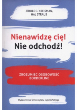 Nienawidzę cię Nie odchodź!