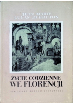 Życie codzienne we Florencji czasy Medyceuszów