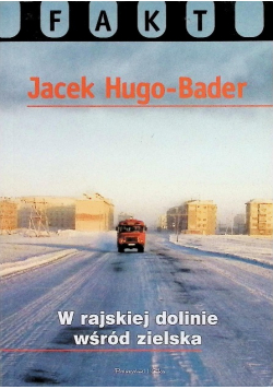 W rajskiej dolinie wśród zielska