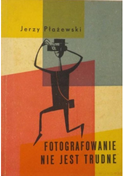 Fotografowanie nie jest trudne