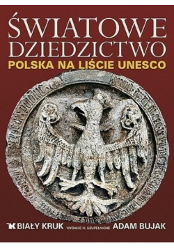 Światowe dziedzictwo Polska na liście UNESCO