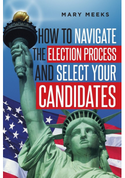 How to navigate the election process and select your candidates
