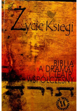 Życie Księgi Biblia a dramat i teatr współczesny
