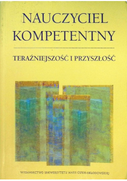 Nauczyciel kompetentny teraźniejszość i przyszłość