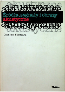 Źródła, sygnały i obrazy akustyczne