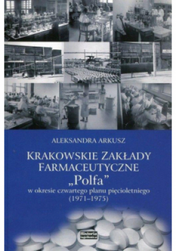 Krakowskie zakłady farmakologiczne Polfa w okresie czwartego planu pięcioletniego 1971-1975
