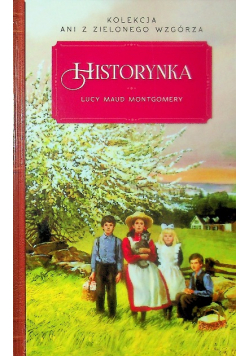 Kolekcja Ani z Zielonego Wzgórza Tom 17 Historynka