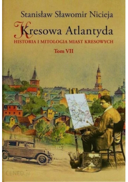 Kresowa Atlantyda Tom VII