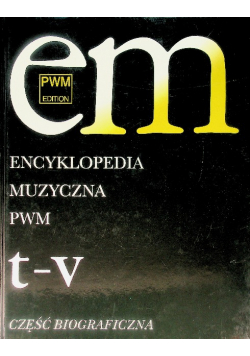 Encyklopedia muzyczna Tom 11 T-V. Biograficzna