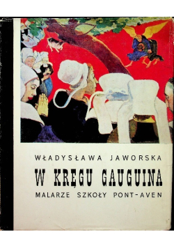 W kręgu Gauguina Malarze szkoły Pont Aven
