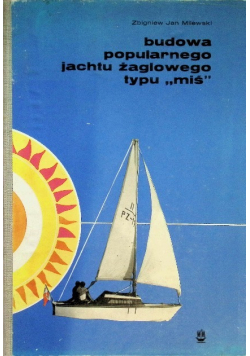 Budowa popularnego jachtu żaglowego typu miś