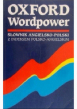 Oxford Wordpower Słownik angielsko - polski z indeksem polsko - angielskim