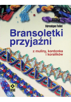Bransoletki przyjaźni z muliny, kordonka i koralików