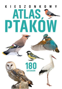 Kieszonkowy atlas ptaków. 180 gatunków