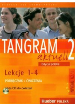 Dallapiazza Rosa-Maria - Tangram aktuell 2 Podręcznik + Ćwiczenia + CD Lekcje 1-4