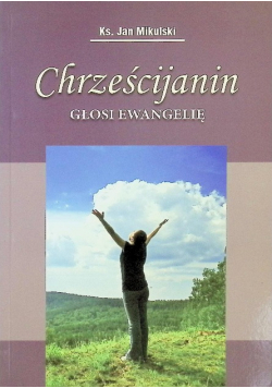 Chrześcijanin głosi Ewangelię