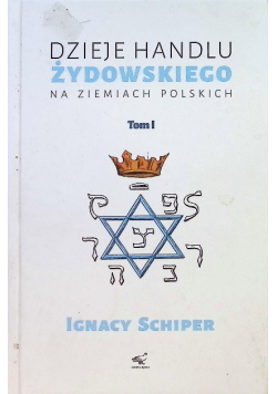 Dzieje handlu żydowskiego na ziemiach polskich Tom 1