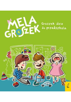 Mela i Groszek. Groszek idzie do przedszkola