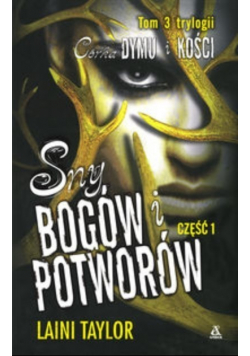 Córka dymu i kości Tom  3 Sny bogów i potworów Część 1