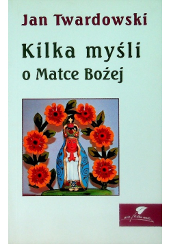 Kilka myśli o Matce Bożej