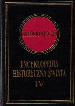 Encyklopedia historyczna świata Tom IV Średniowiecze
