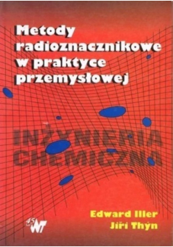 Metody radioznacznikowe w praktyce przemysłowej