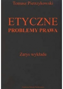Etyczne problemy prawa zarys wykładu
