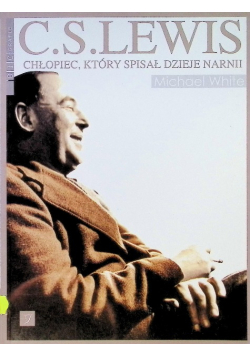 C. S. Lewis chłopiec który spisał dzieje narnii