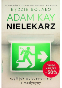Nielekarz, czyli jak wyleczyłem się z medycyny