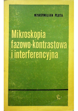 Mikroskopia fazowo - kontrastowa i interferencyjna