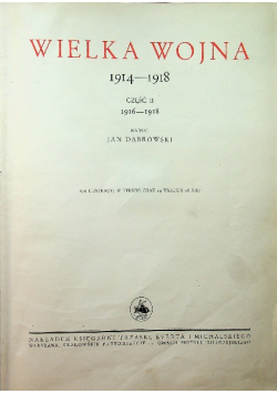 Wielka historja powszechna tom VII Wielka wojna 1914 - 1918 Czść II 1937 r.