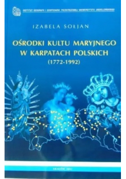 Ośrodki kultu Maryjnego w Karpatach Polskich