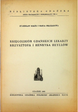 Księgozbiór gdańskich lekarzy Krzysztofa i Henryka Heyllów