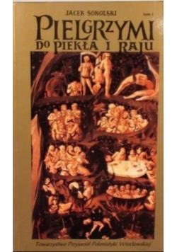 Pielgrzymi do piekła i raju Tom I