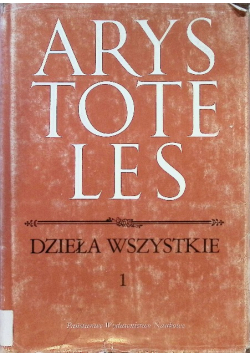 Arystoteles Dzieła wszystkie Tom I