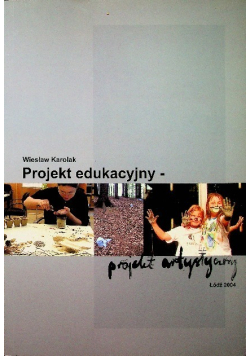 Projekt edukacyjny projekt artystyczny