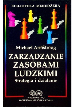 Zarządzanie zasobami ludzkimi Strategia i działanie