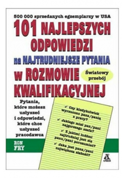 101 najlepszych odpowiedzi na najtrudniejsze pytania w rozmowie kwalifikacyjnej