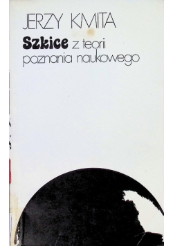 Szkice z  teorii poznania naukowego